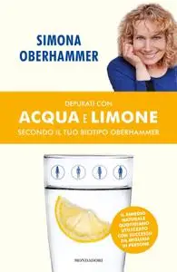 Simona Oberhammer - Depurati con acqua e limone secondo il tuo biotipo Oberhammer