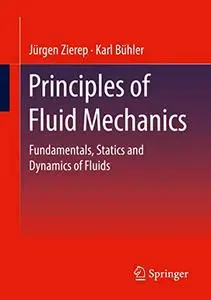 Principles of Fluid Mechanics: Fundamentals, Statics and Dynamics of Fluids