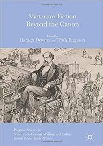 Victorian Fiction Beyond the Canon (repost)