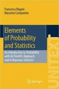 Elements of Probability and Statistics: An Introduction to Probability with de Finetti's Approach and to Bayesian