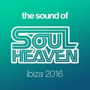 VA - The Sound Of Soul Heaven Ibiza (2016)