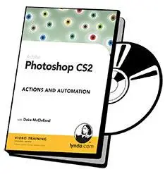 Lynda.com: Photoshop CS2 Actions and Automation with Deke McClelland