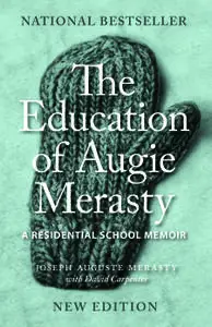 The Education of Augie Merasty: A Residential School Memoir (The Regina Collection), 2nd Edition