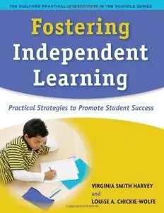 Fostering Independent Learning: Practical Strategies to Promote Student Success (The Guilford Practical Intervention in Schools