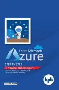 «Learn Microsoft Azure: Step by Step in 7 day for. NET Developers» by Saillesh Pawar