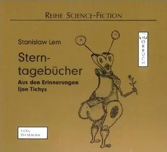 Stanislaw Lem - Sterntagebücher: Aus den Erinnerungen des Ijon Tichys