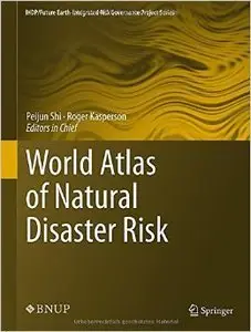 World Atlas of Natural Disaster Risk (Repost)