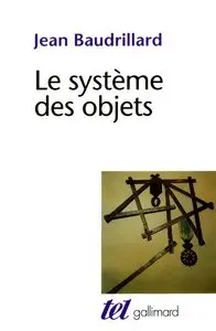 Jean Baudrillard, "Le système des objets"