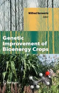 Genetic Improvement of Bioenergy Crops by Wilfred Vermerris