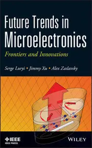Future Trends in Microelectronics: Frontiers and Innovations (Repost)