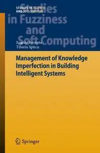 Management of Knowledge Imperfection in Building Intelligent Systems (Studies in Fuzziness and Soft Computing)