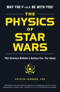 «The Physics of Star Wars» by Patrick Johnson