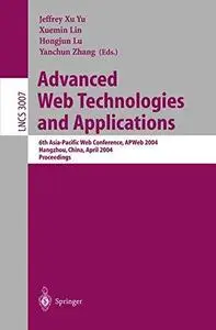 Advanced Web Technologies and Applications: 6th Asia-Pacific Web Conference, APWeb 2004, Hangzhou, China, April 14-17, 2004. Pr