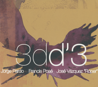 Jorge Pardo / Francis Pose / Jose Vasquez - 3dd'3 (2006)