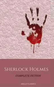 «Sherlock Holmes: The Complete Collection» by Arthur Conan Doyle