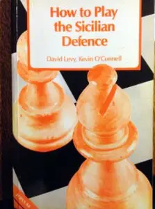 How to Play the Sicilian Defence by D.N.L. Levy