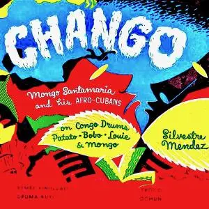 Mongo Santamaria - CHANGO! (2019) [Official Digital Download]