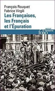 Les Françaises, les Français et l'Épuration: De 1940 à nos jours