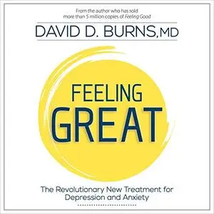 Feeling Great: The Revolutionary New Treatment for Depression and Anxiety [Audiobook]