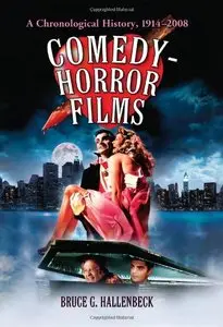 Comedy-Horror Films: A Chronological History, 1914-2008