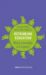 NoNonsense Rethinking Education: Whose knowledge is it anyway?