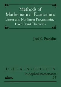 Methods of Mathematical Economics: Linear and Nonlinear Programming, Fixed-Point Theorems (repost)