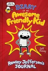 «Diary of an Awesome Friendly Kid: Rowley Jefferson's Journal» by Jeff Kinney