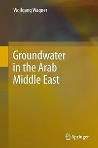 Groundwater in the Arab Middle East (Repost)