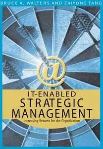 IT-Enabled Strategic Management: Increasing Returns for the Organization (Repost)