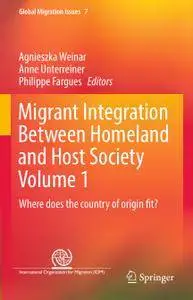 Migrant Integration Between Homeland and Host Society Volume 1: Where does the country of origin fit?
