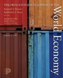 The Princeton Encyclopedia of the World Economy. (Two volume set) by Kenneth A. Reinert [Repost] 