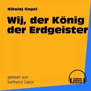 «Wij, der König der Erdgeister» by Nikolaj Gogol