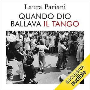«Quando Dio ballava il tango» by Laura Pariani