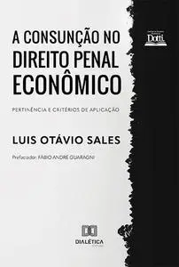 «A Consunção no Direito Penal Econômico» by Luis Otávio Sales