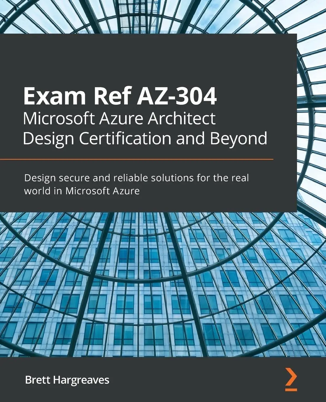 Exam Ref AZ 304 Microsoft Azure Architect Design Certification and