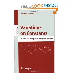 Variations on Constants: Flow Analysis of Sequential and Parallel Programs (Lecture Notes in Computer Science)  