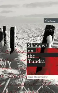 «Shadows on the Tundra» by Dalia Grinkevičiūtė
