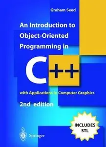 An Introduction to Object-Oriented Programming in C++: with Applications in Computer Graphics 