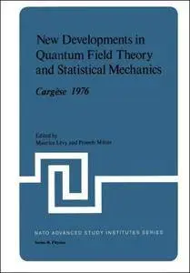 New Developments in Quantum Field Theory and Statistical Mechanics