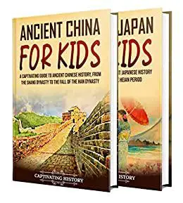 Ancient Asian History for Kids: A Captivating Guide to Ancient China and Japan