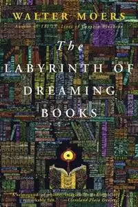 «Labyrinth of Dreaming Books: A Novel» by Walter Moers