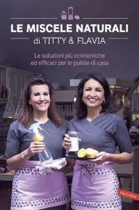 Titty D'Attoma, Flavia Alfano - Le miscele naturali di Titty e Flavia