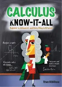 Calculus Know-It-ALL: Beginner to Advanced, and Everything in Between (Repost)
