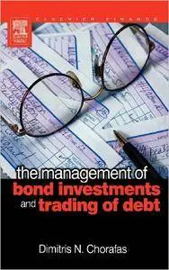 Dimitris N. Chorafas - The Management of Bond Investments and Trading of Debt