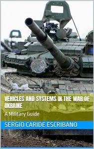 Vehicles and systems in the War of Ukraine
