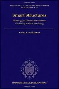 Smart Structures: Blurring the Distinction Between the Living and the Nonliving (Repost)