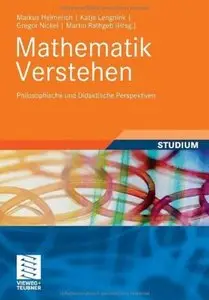 Mathematik verstehen: Philosophische und didaktische Perspektiven