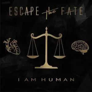 Escape the Fate - I Am Human (Deluxe Edition) (2018)