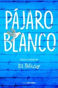Pájaro blanco, de J.R.Palacio
