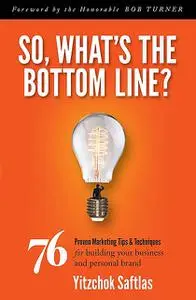 «So, What's the Bottom Line» by Yitzchok Saftlas